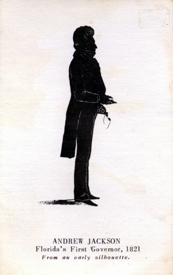 Andrew Jackson, Florida's first governor, 1821 - from an early silhouette